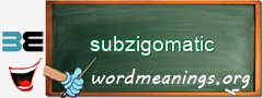 WordMeaning blackboard for subzigomatic